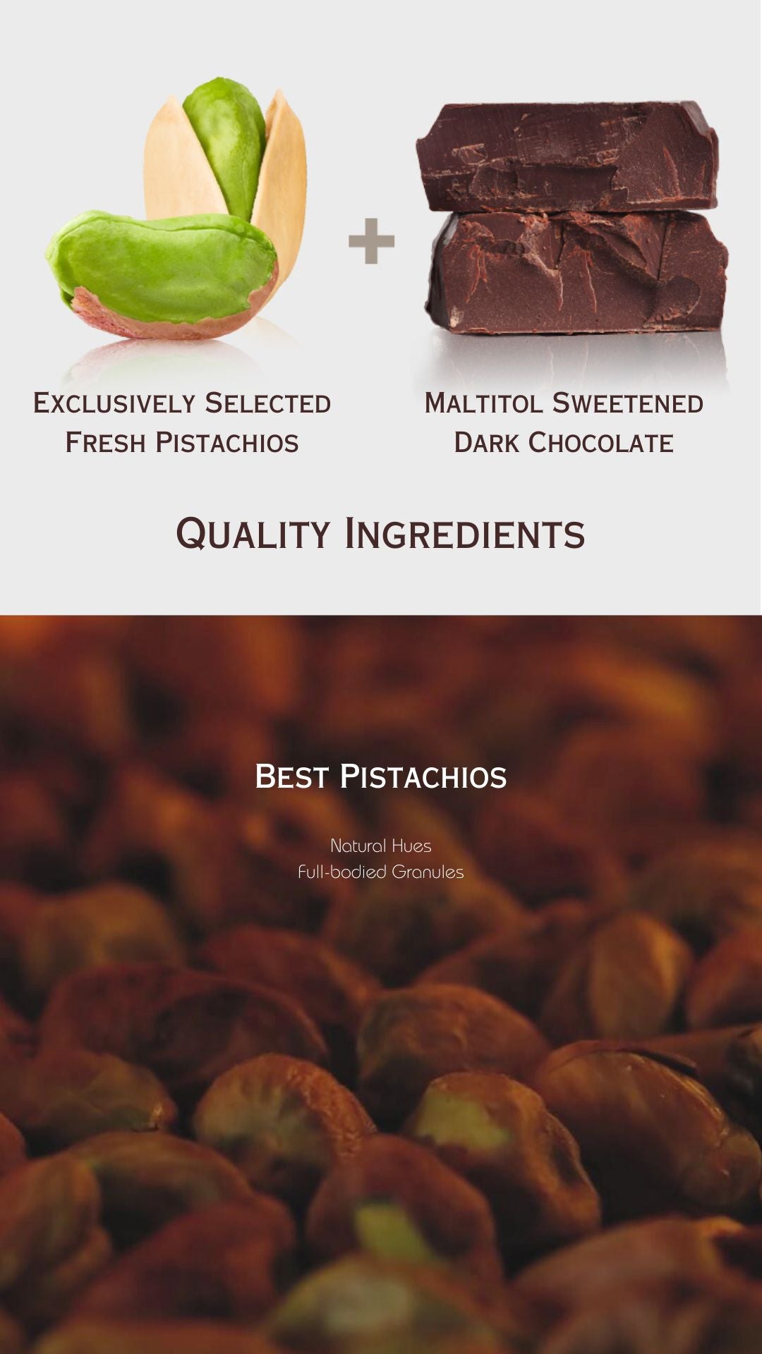Belgian chocolate without sugar and fresh pistachios